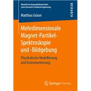 Mehrdimensionale Magnet-Partikel-Spektroskopie und -Bildgebung