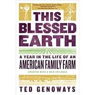 This Blessed Earth A Year in the Life of an American Family Farm
