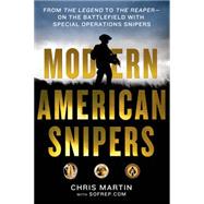 Modern American Snipers From The Legend to The Reaper---on the Battlefield with Special Operations Snipers