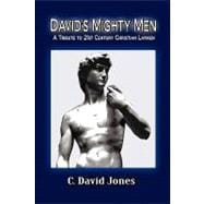 David's mighty Men : A Tribute to 21st Century Christian Laymen