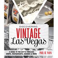 Discovering Vintage Las Vegas A Guide to the City's Timeless Shops, Restaurants, Casinos, & More