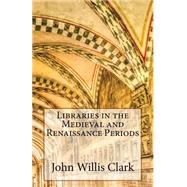 Libraries in the Medieval and Renaissance Periods