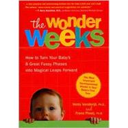 The Wonder Weeks How to Turn Your Baby's 8 Great Fussy Phases into Magical Leaps Forward
