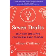 Seven Drafts Self-Edit Like a Pro from Blank Page to Book