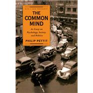 The Common Mind An Essay on Psychology, Society, and Politics