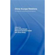 China-europe Relations: Perceptions, Policies and Prospects