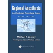 Regional Anesthesia An Illustrated Procedural Guide