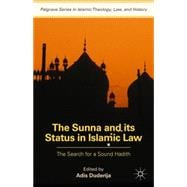The Sunna and its Status in Islamic Law The Search for a Sound Hadith