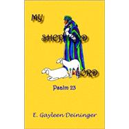 My Shepherd Lord: Psalm 23