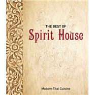 The Best of Spirit House Modern Thai Cuisine