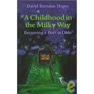 A Childhood in the Milky Way: Becoming a Poet in Ohio