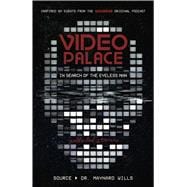 Video Palace: In Search of the Eyeless Man Collected Stories