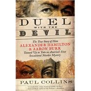 Duel with the Devil The True Story of How Alexander Hamilton and Aaron Burr Teamed Up to Take on America's First Sensational Murder Mystery book cover, ISBN 9780307956460