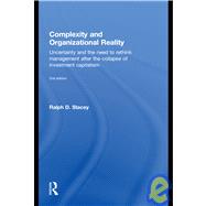 Complexity and Organizational Reality: Uncertainty and the Need to Rethink Management after the Collapse of Investment Capitalism