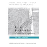 Living Psychoanalysis: From Theory to Experience