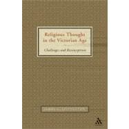 Religious Thought in the Victorian Age Challenges and Reconceptions