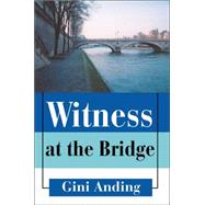 Witness at the Bridge
