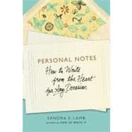 Personal Notes How to Write from the Heart for Any Occasion