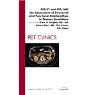 PET/CT and PET/MRI for Assessment of Structural and Functional Relationships in Disease Conditions: As Issue of PET Clinics