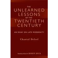 The Unlearned Lessons of the Twentieth Century