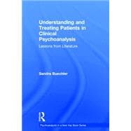 Understanding and treating patients in clinical psychoanalysis: Lessons from literature