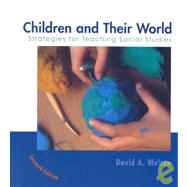 Children and Their World : Strategies for Teaching Social Studies