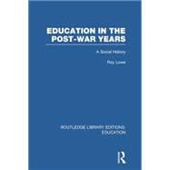 Education in the Post-War Years: A Social History