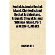 Kodiak Islands : Kodiak Island, Chirikof Island, Kodiak Archipelago, Afognak, Shuyak Island, Sitkinak Island, Port Wakefield, Alaska