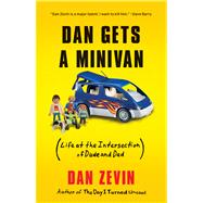 Dan Gets a Minivan : Life at the Intersection of Dude and Dad