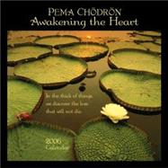 Pema Chodron 2006 Calendar: Awakening the Heart