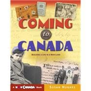 Coming to Canada Building a Life in a New Land