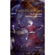 Forgotten Stars Rediscovering Manilius' Astronomica