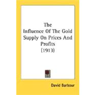 The Influence Of The Gold Supply On Prices And Profits