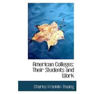 American Colleges : Their Students and Work