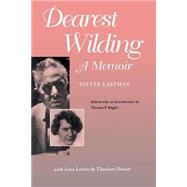 Dearest Wilding : A Memoir, with Love Letters from Theodore Dreiser