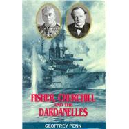 Fisher, Churchill and the Dardanelles