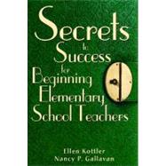 Secrets to Success for Beginning Elementary School Teachers