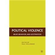 Political Violence Belief, Behavior, and Legitimation