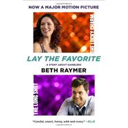 Lay the Favorite A Story About Gamblers
