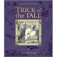 Trick of the Tale : A Collection of Trickster Tales