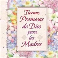 Tiernas Promesas De Dios Para Las Madres