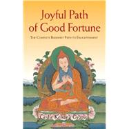 Joyful Path of Good Fortune; The Complete Buddhist Path to Enlightenment