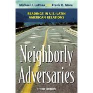 Neighborly Adversaries Readings in U.S.–Latin American Relations