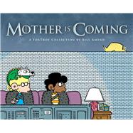 Mother Is Coming A FoxTrot Collection by Bill Amend
