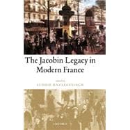 The Jacobin Legacy in Modern France Essays in Honour of Vincent Wright