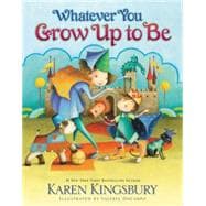 Whatever You Grow Up to Be