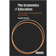 The Economics of Education: Human Capital, Family Background and Inequality