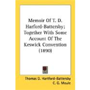 Memoir Of T. D. Harford-Battersby; Together With Some Account Of The Keswick Convention