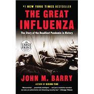 The Great Influenza The Story of the Deadliest Pandemic in History