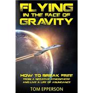 Flying in the Face of Gravity